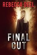 Final Cut by Rebecca Deel