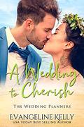 A Wedding to Cherish  (The Wedding Planners) by Evangeline Kelly