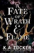 A Fate of Wrath and Flame by K.A. Tucker