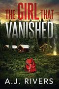 The Girl That Vanished by A.J. Rivers