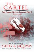 The Cartel Deluxe Edition, Part 2: Books 4 and 5 by Ashley Antoinette
