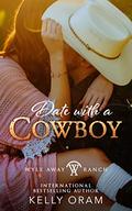 Date with a Cowboy (Wyle Away Ranch #5) by Kelly Oram