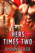 Hers, Times Two (Hers #4) by Anna Adler