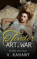 The Tender Art of War (The Belle House #5) by Vlad Kahany