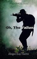 Oh, The Fallen (Oh, The Brave #.5) by Abigail Kay Harris