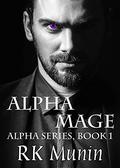 Alpha Mage by R.K. Munin