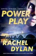 Power Play (Capital Intrigue #3) by Rachel Dylan
