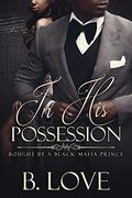 In His Possession by B. Love