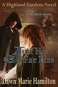 Just His Fae Kiss (Highland Gardens #6) by Dawn Marie Hamilton