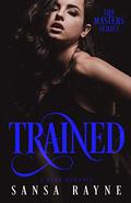 Trained (The Masters #3) by Sansa Rayne