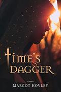 Time's Dagger by Margot Hovley