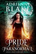 Pride and Paranormal (Souls and Shadows #1) by Adrienne Blake