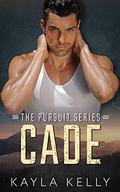 Cade (The Pursuit #1) by Kayla Kelly