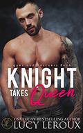 Knight Takes Queen (Rogues and Rescuers #3) by Lucy Leroux