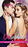 Disrupted (The Blake Romance #2) by Sofia Hahn