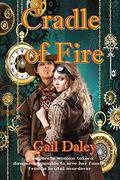 Cradle of Fire (St. Antoni - The Forbidden Colony #5) by Gail Daley