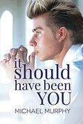 It Should Have Been You by Michael Murphy