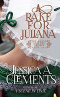 A Rake for Juliana (The Rakes and the Crown #1) by Jessica A. Clements
