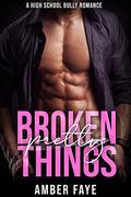 Broken Pretty Things (Torrent Bay Academy #1) by Amber Faye