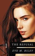 The Refusal (The Techboys #1) by Eve M. Riley