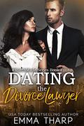 Dating the Divorce Lawyer: A Fake Boyfriend Romance by Emma Tharp