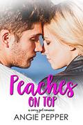 Peaches on Top (Peaches Monroe's Diary #4) by Angie Pepper