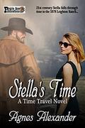 Stella’s Time: A Time Travel Novel by Agnes Alexander