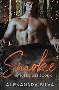 Smoke (Virtues & Lies #4) by Alexandra Silva
