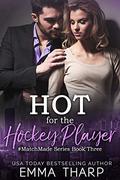 Hot For the Hockey Player by Emma Tharp