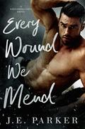 Every Wound We Mend (Redeeming Love #9) by J.E. Parker
