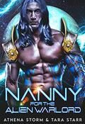 Nanny For The Alien Warlord: A SciFi Romance by Athena Storm, Tara Starr