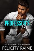 The Professor's Pet (Men of Burly Bear #4) by Felicity Raine
