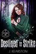 Destined to Strike by J. Kearston