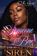 Someone To Call Bae: An African American Urban Romance by Siren