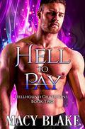 Hell to Pay by Macy Blake