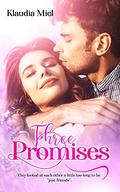 Three Promises : Friends to Lovers Romance  (Promises Book One) by Klaudia Miel