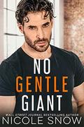 No Gentle Giant by Nicole Snow