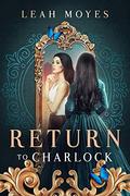 Return to Charlock (Charlock #2) by Leah Moyes