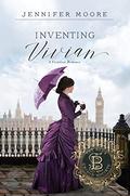 Inventing Vivian (The Blue Orchid Society #2) by Jennifer Moore