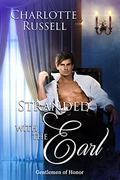 Stranded with the Earl (Gentlemen of Honor #3) by Charlotte Russell