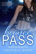 Bounce Pass: Sporting Hearts #2 by Michelle Irwin