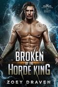 Broken by the Horde King by Zoey Draven