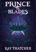Prince of Blades by Kay Thatcher