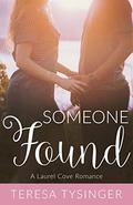 Someone Found (Laurel Cove Romance #3) by Teresa Tysinger
