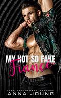 My Not So Fake Fiancé: Fake Engagement Romance by Anna Joung