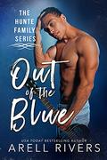 Out of the Blue: Enemies-to-lovers rock star romance (The Hunte Family #4) by Arell Rivers