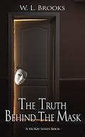 The Truth Behind The Mask (McKay #4) by W.L. Brooks