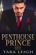 Penthouse Prince (New York City Romance #2) by Tara Leigh