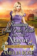 Runaway Mail-Order Bride and the Mayor (Daisy Creek Brides #7) by Amelia Rose
