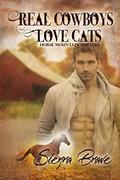 Real Cowboys Love Cats by Sierra Brave